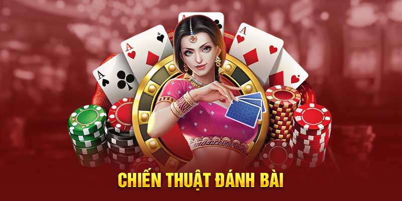 Chiến Thuật Đánh Bài Hiệu Quả - Hướng Dẫn Chi Tiết Cho Người Mới