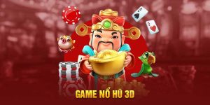 Game Nổ Hũ 3D – Trò Chơi Đỉnh Cao Cho Dân Cá Cược Hiện Đại