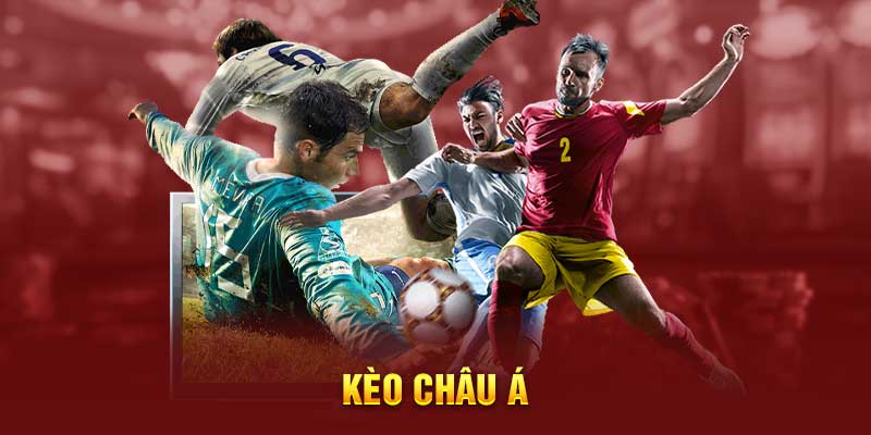 Kèo Châu Á - Hướng Dẫn Cá Cược Hiệu Quả Cho Người Mới